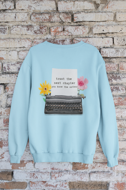 The Trust The Next Chapter You Know The Author Unisex Sweatshirt