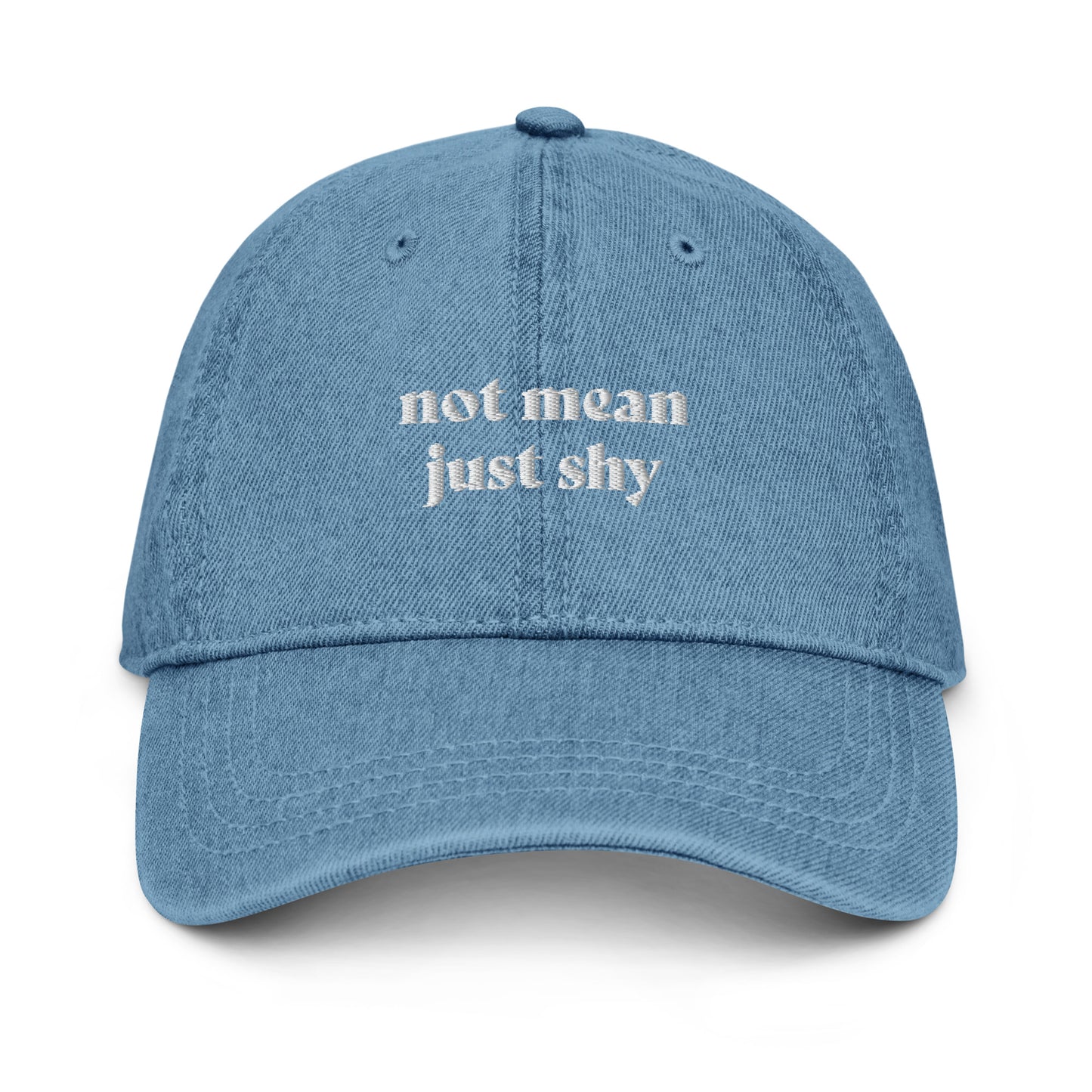 The Not Mean Just Shy Denim Hat