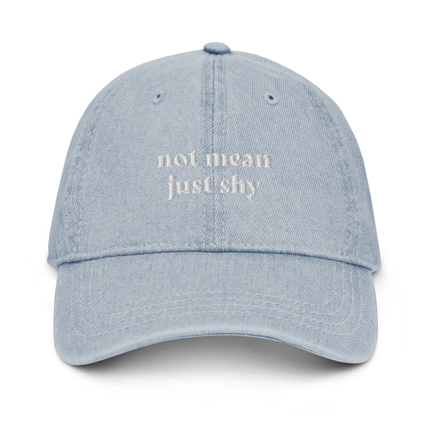 The Not Mean Just Shy Denim Hat