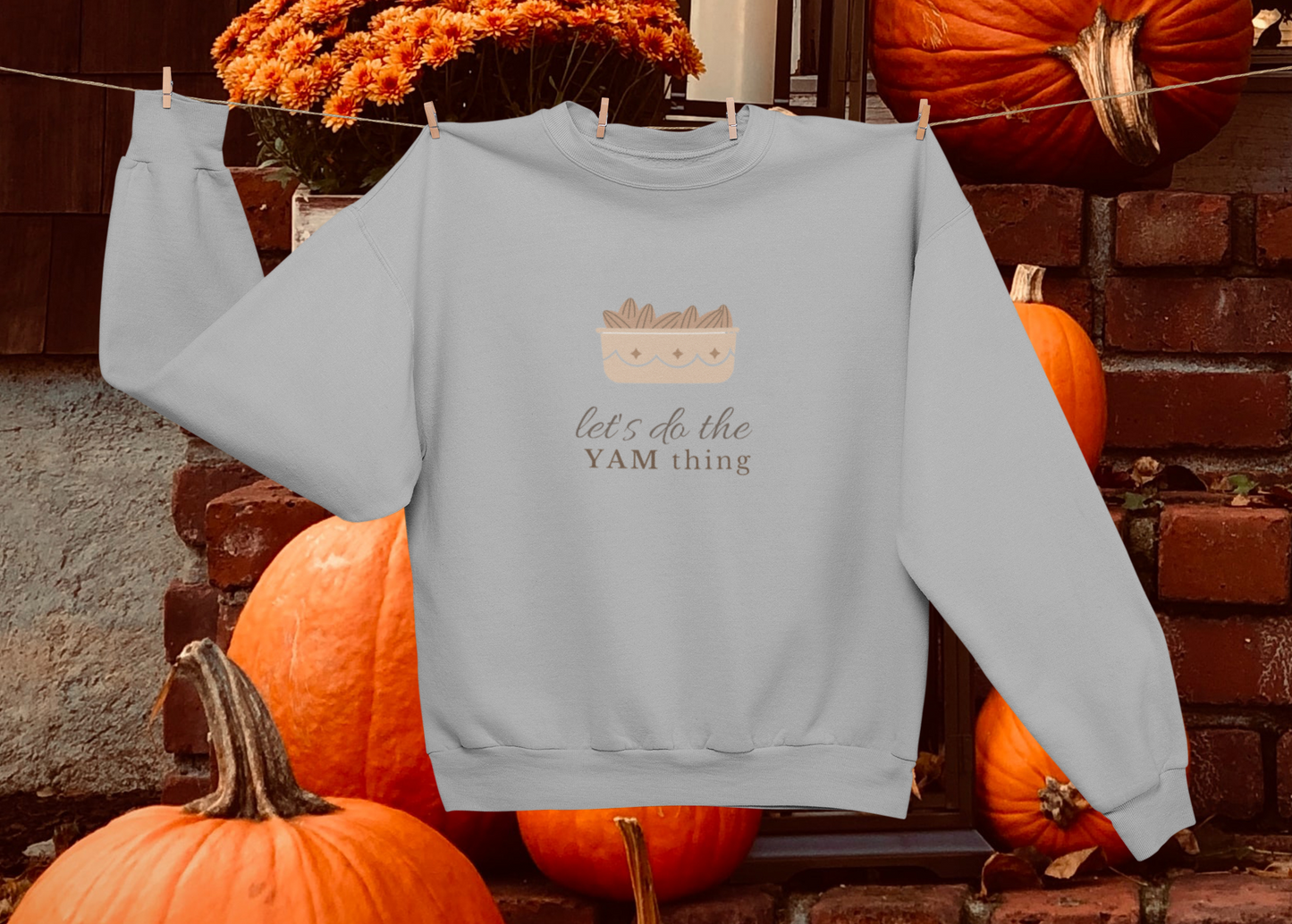 The Let's Do The Yam Thing Holiday Sweatshirt