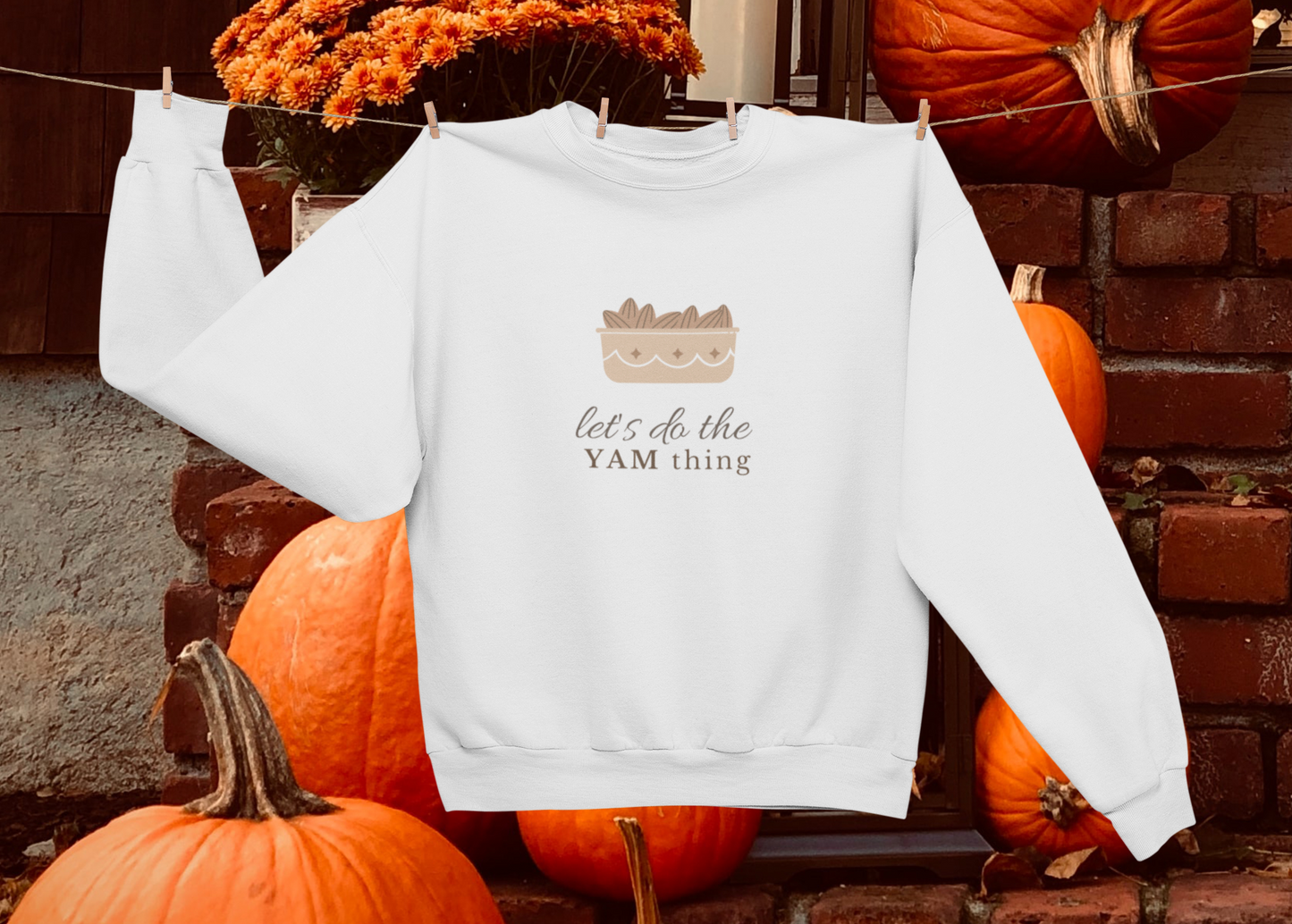 The Let's Do The Yam Thing Holiday Sweatshirt