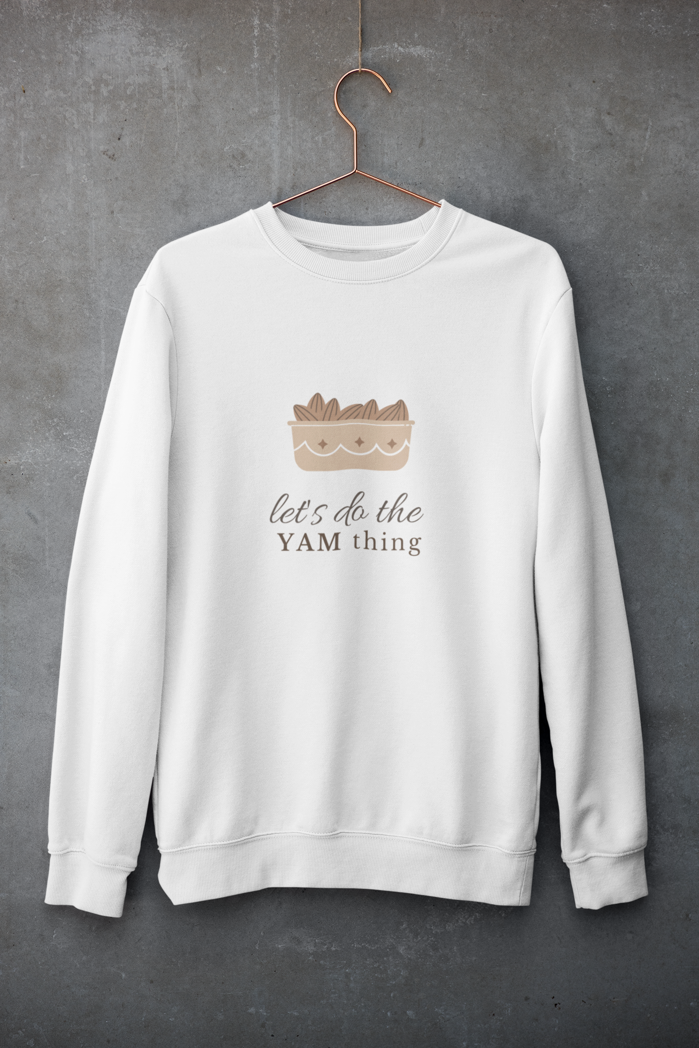 The Let's Do The Yam Thing Holiday Sweatshirt