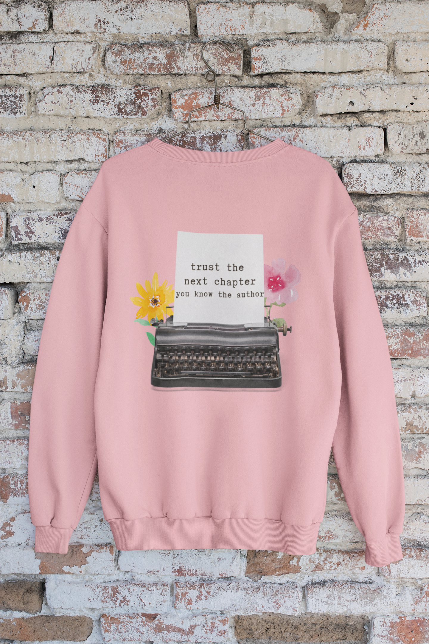 The Trust The Next Chapter You Know The Author Unisex Sweatshirt