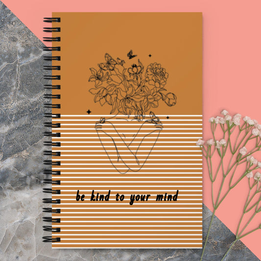 The Be Kind To Your Mind Spiral Notebook