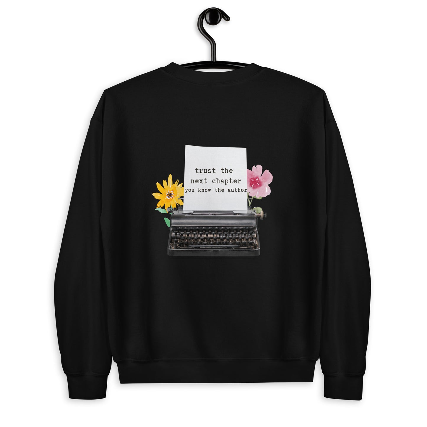 The Trust The Next Chapter You Know The Author Unisex Sweatshirt