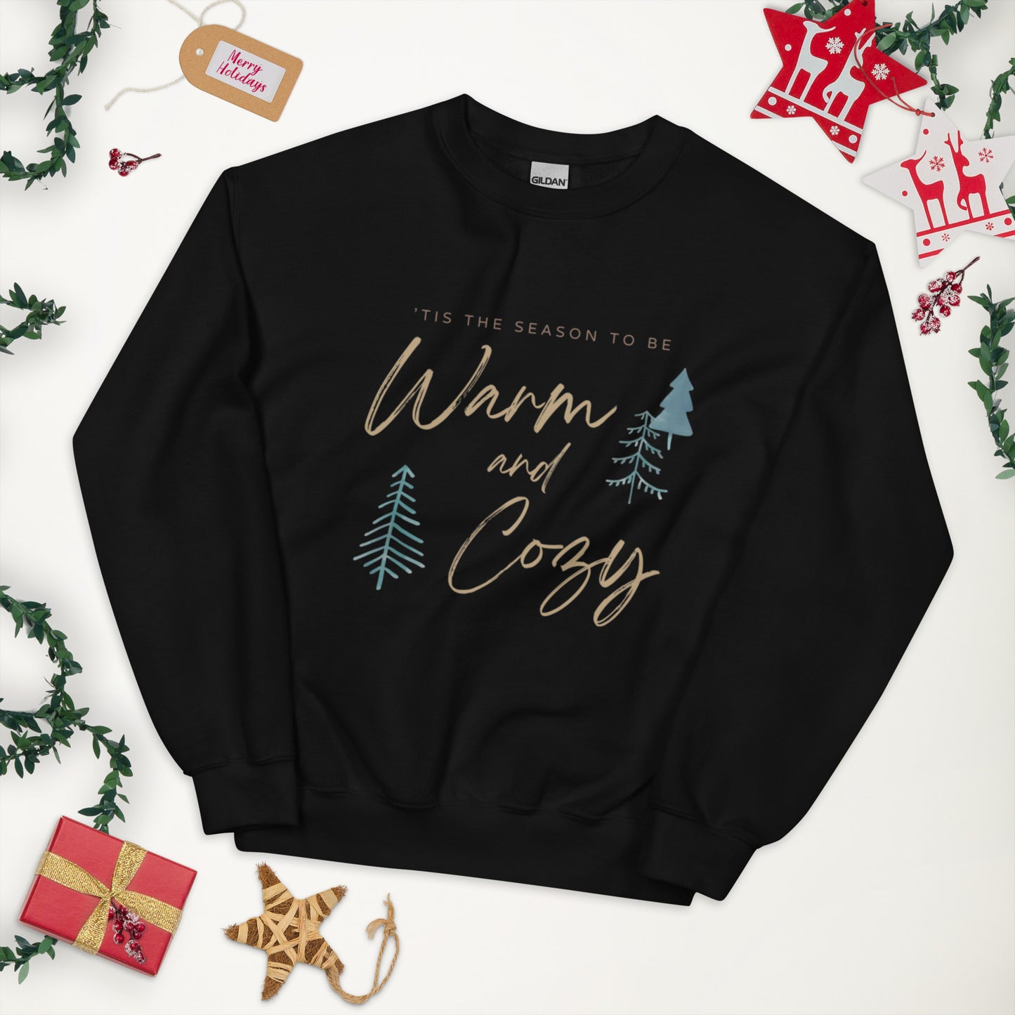 The Tis The Season To Be Warm & Cozy Holiday Sweatshirt