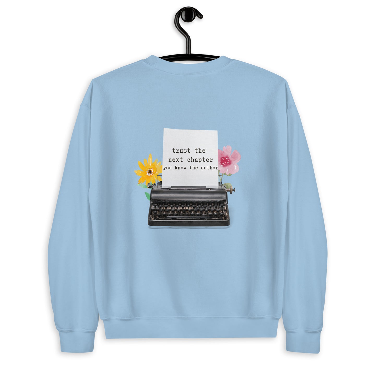 The Trust The Next Chapter You Know The Author Unisex Sweatshirt