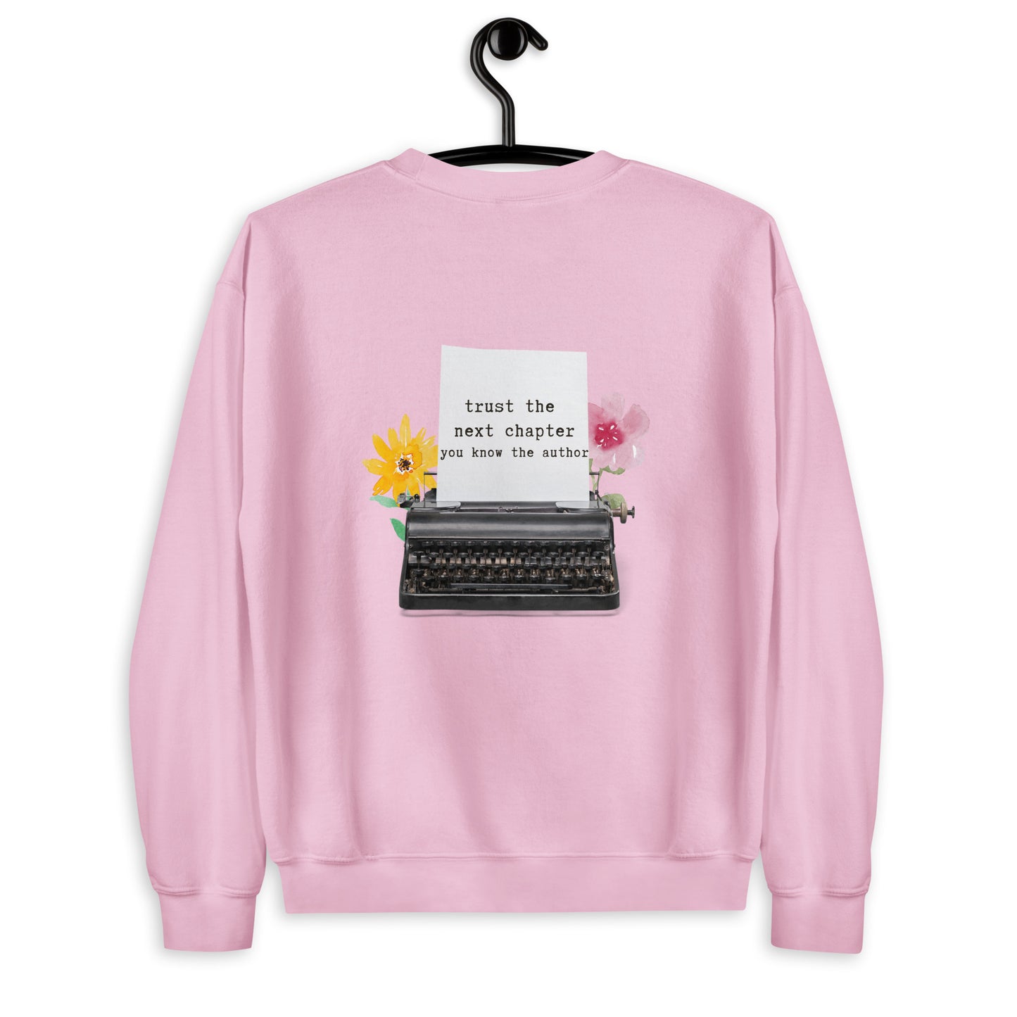 The Trust The Next Chapter You Know The Author Unisex Sweatshirt