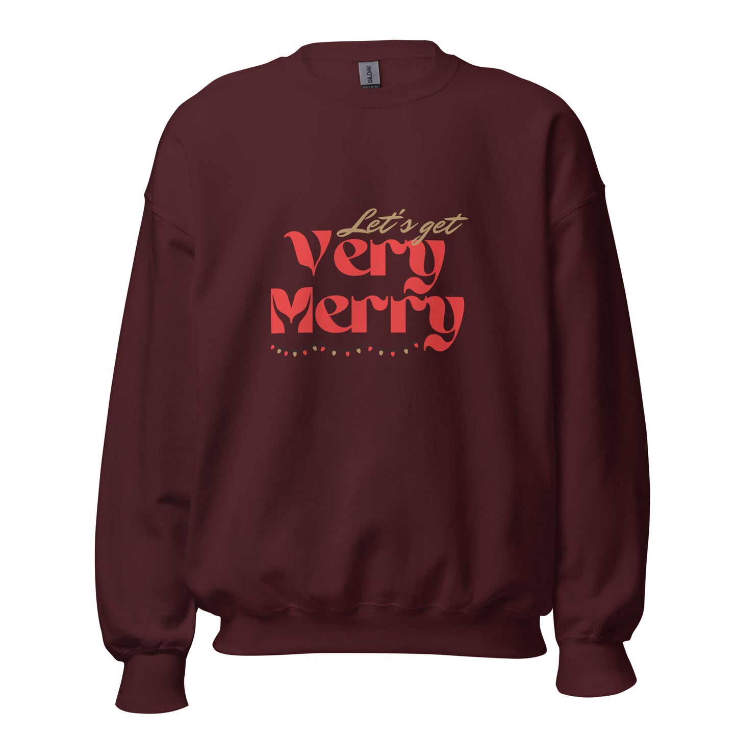 The Let's Get Very Merry Holiday Sweatshirt