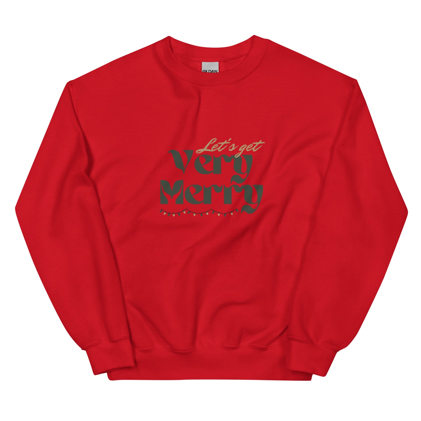 The Let's Get Very Merry Holiday Sweatshirt