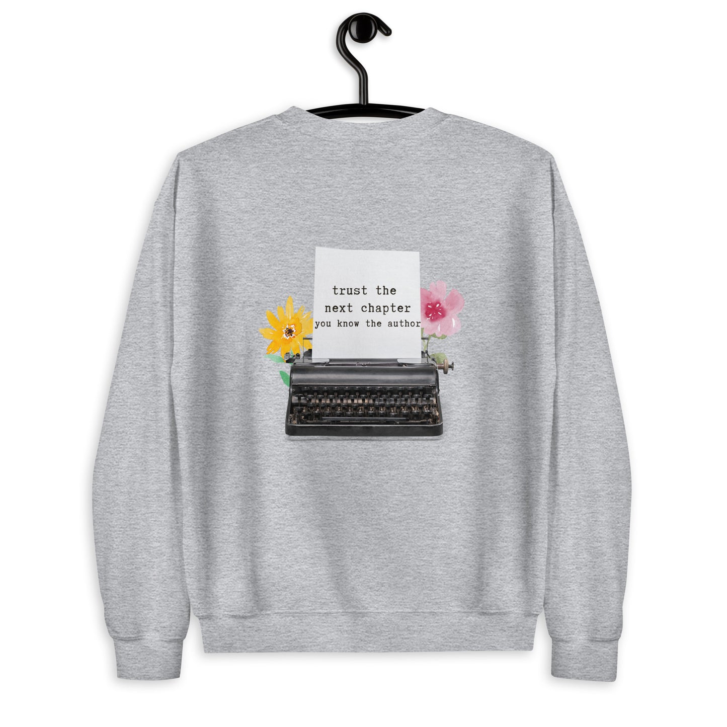 The Trust The Next Chapter You Know The Author Unisex Sweatshirt