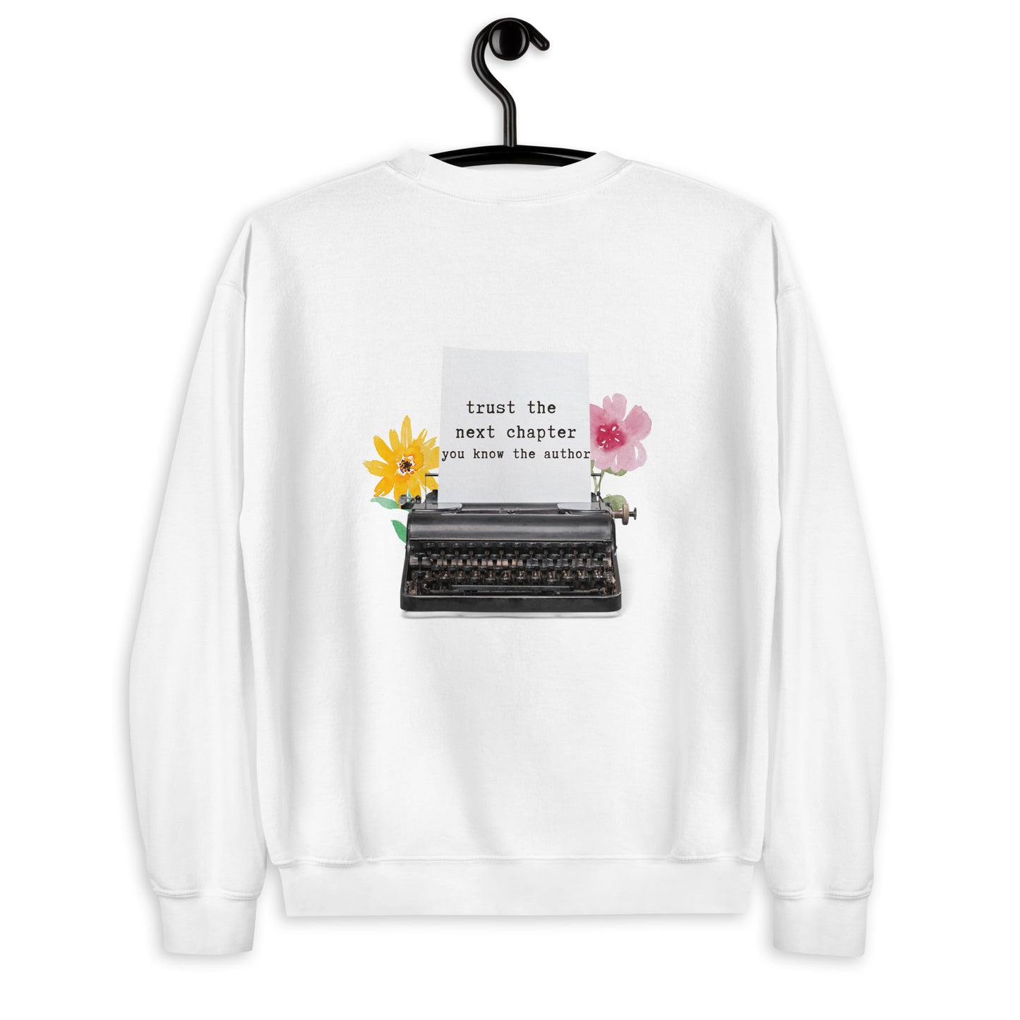 The Trust The Next Chapter You Know The Author Unisex Sweatshirt