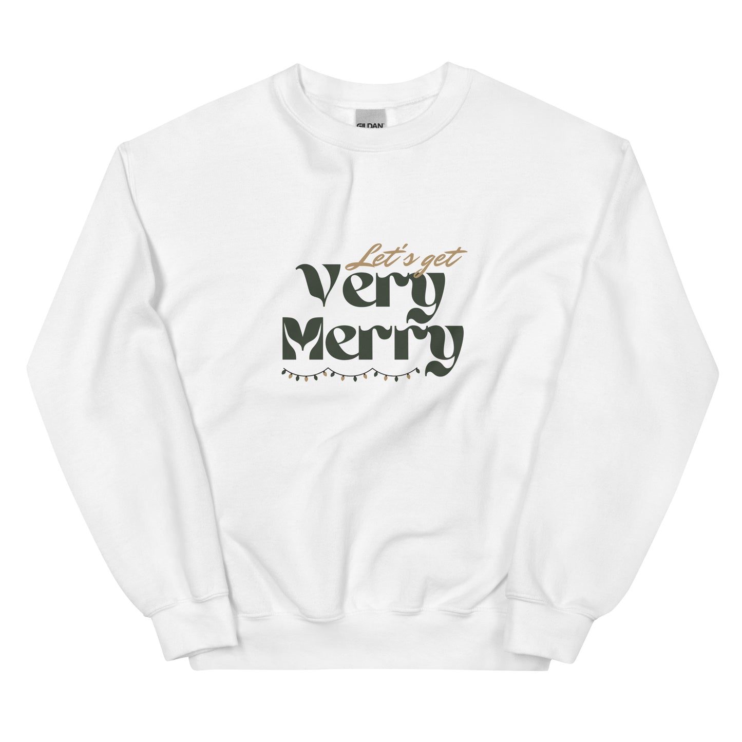 The Let's Get Very Merry Holiday Sweatshirt