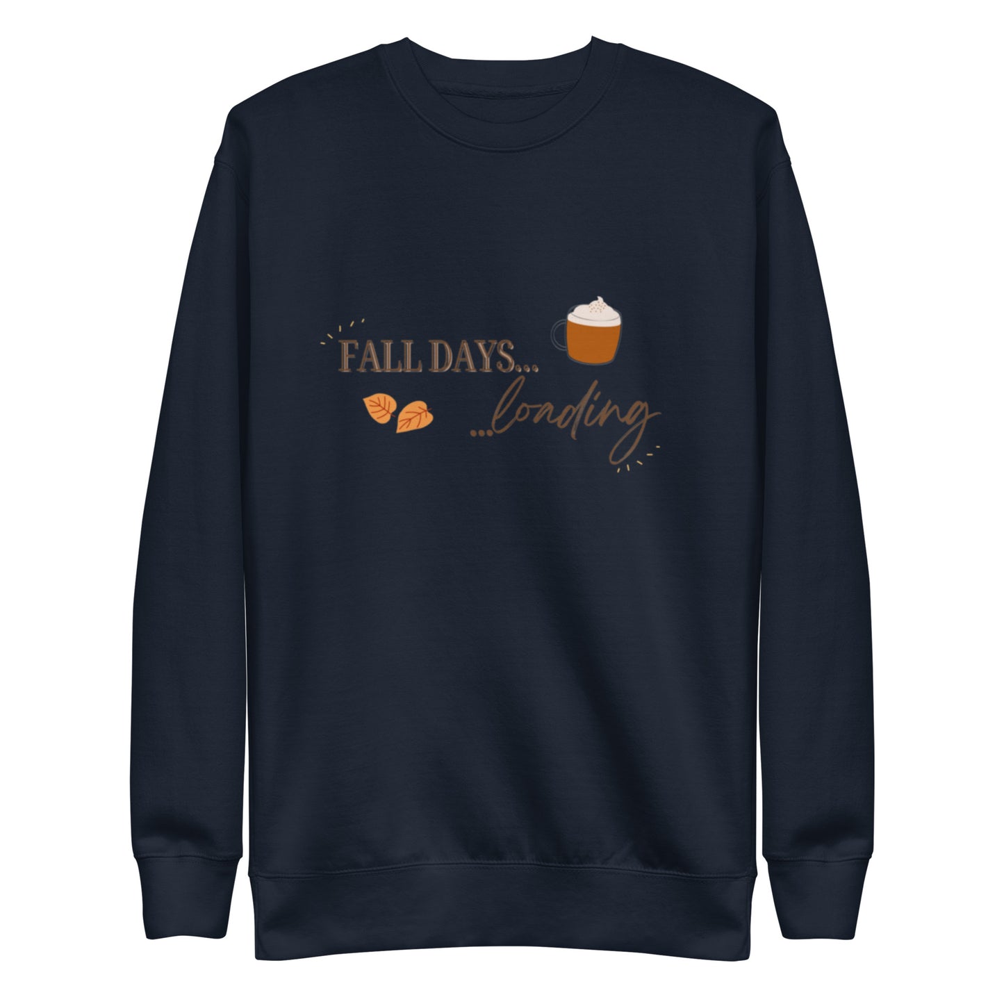 The Fall Days Loading Premium Sweatshirt