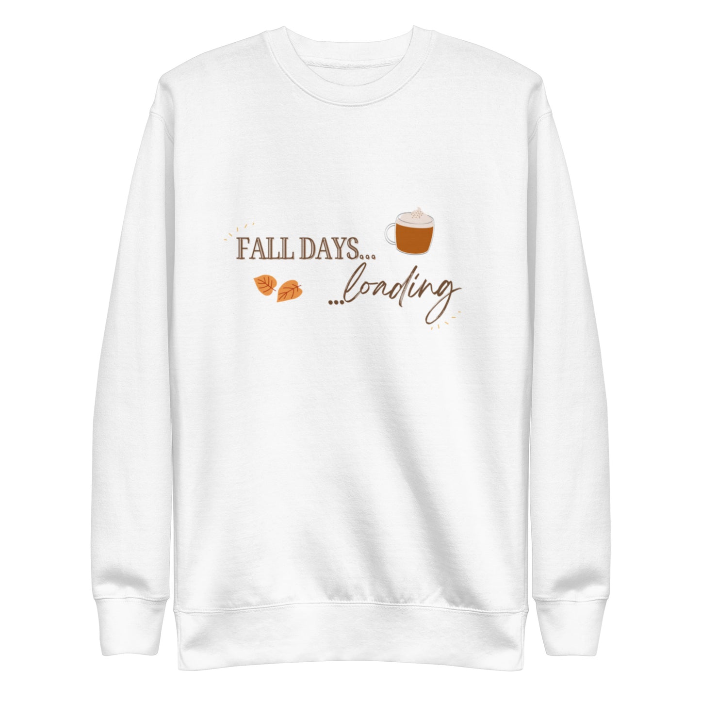 The Fall Days Loading Premium Sweatshirt